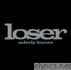Loser - Nobody Knows (Edited) - Single
