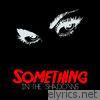 Something in the Shadows - EP
