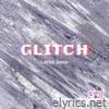 Glitch - Single
