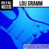Rock n'  Roll Masters: Lou Gramm