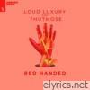 Loud Luxury & Thutmose - Red Handed - Single