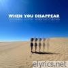 When You Disappear - Single