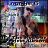 Lounger G - Its The Robber, Project Album