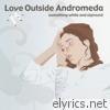 Love Outside Andromeda - Something White and Sigmund - EP