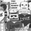 The Love Robot Show