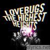 Lovebugs - The Highest Heights