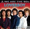 We Are the '80s: Loverboy
