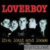 live, loud & loose