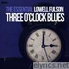 Three O'Clock Blues - The Essential Lowell Fulson