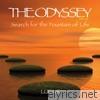 The Odyssey - Search for the Fountain of Life