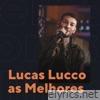 Lucas Lucco - Lucas Lucco as Melhores