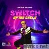 Lucas Musiq - Switch Up the Cycle - - Single