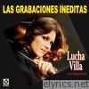 Lucha Villa - las Grabaciones Ineditas