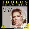 Idolos de America - Lucha Villa