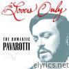 For Lovers Only - The Romantic Pavarotti