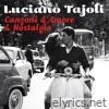 Canzoni D'amore & Nostalgia - Timeless Italian Ballads By Luciano Tajoli