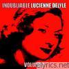 Lucienne Delyle - Inoubliable Lucienne Delyle, Volume 1