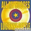All My Succès : Lucienne Delyle