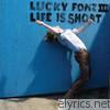 Lucky Fonz Iii - Life Is Short