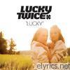 Lucky Twice - Lucky - EP