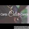 Canta Celia Canta - Single