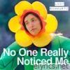 No One Really Noticed Me - Single