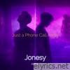 Just a Phone Call Away (Jonesy Remix) - Single