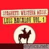 Spaghetti Western Music : Luis Bacalov - Vol. 1
