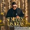 Se Mueven Las Aguas - Single