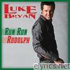 Luke Bryan - Run Run Rudolph - Single