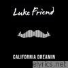 Luke Friend - California Dreamin - Single