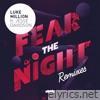 Luke Million - Fear the Night (Remixes) [feat. Jesse Davidson] - EP