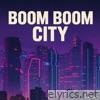 Boom Boom City - EP