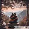 Tell Me Where You've Gone - Single