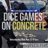 Dice Games on Concrete