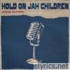 Hold On Jah Children - Single