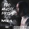 M24 - Too Much Pride - Single