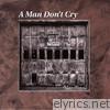 A Man Don't Cry