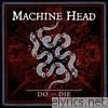 Machine Head - Do or Die - Single