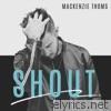 Mackenzie Thoms - Shout - Single