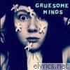 Maddy Ellwanger - Gruesome Minds