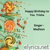 Happy Birthday To You Trisha - Single