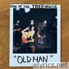 Old Man (Live at The Treehouse) - Single