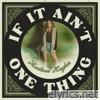 If It Ain't One Thing - Single