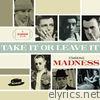 Madness - Take It or Leave It