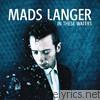 Mads Langer - In These Waters
