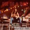 Die In A Bar (Recycled) - Single
