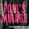 Magnus Mia - Fool's Mirage - Single