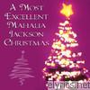 A Most Excellent Mahalia Jackson Christmas - EP