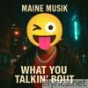 What You Talkin Bout - Single